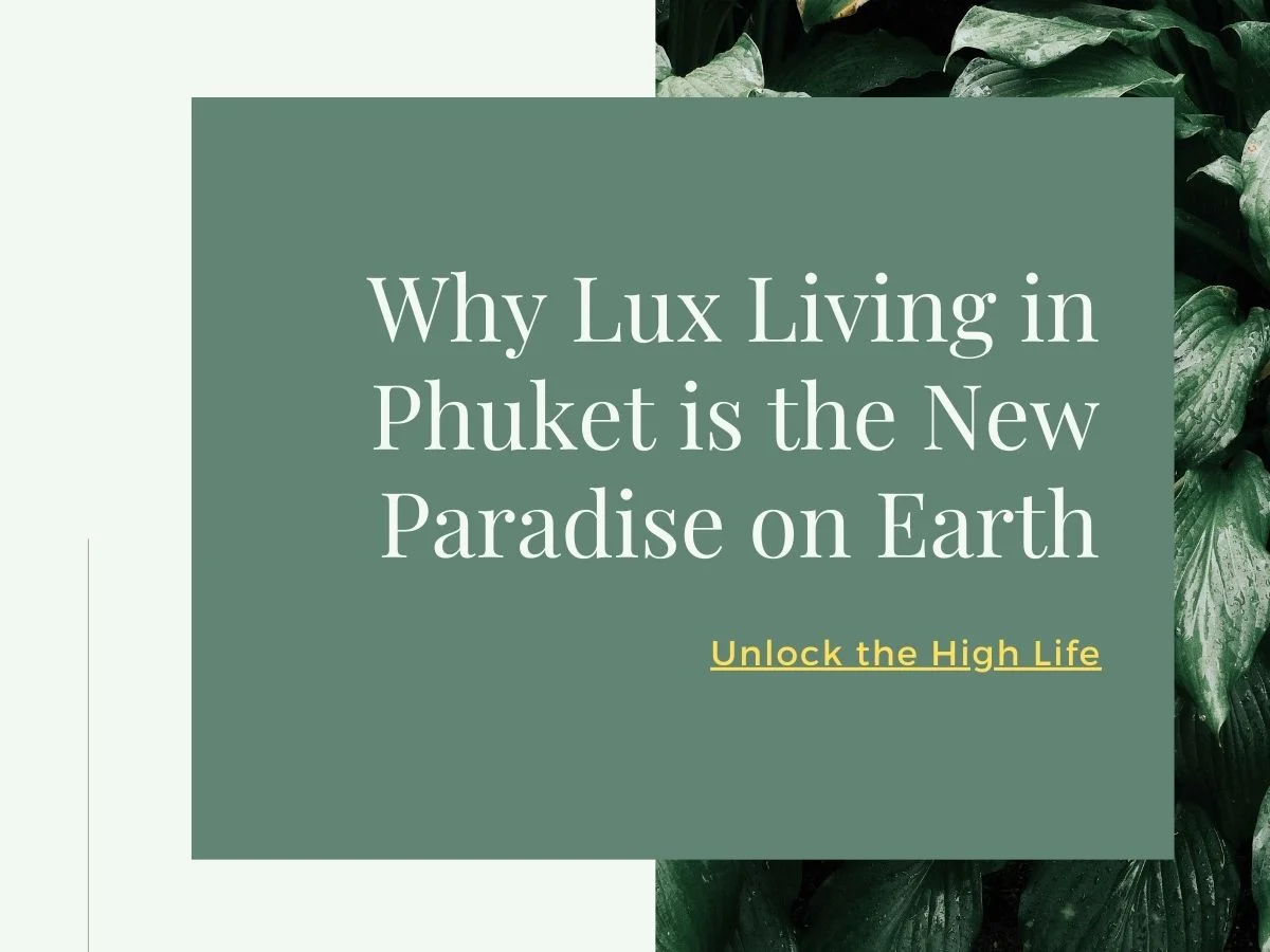 Why Lux Living in Phuket