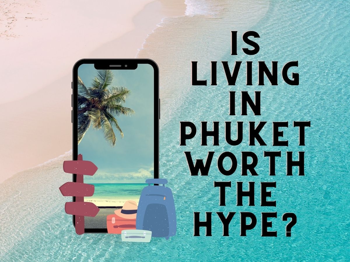 Living in Phuket Worth the Hype